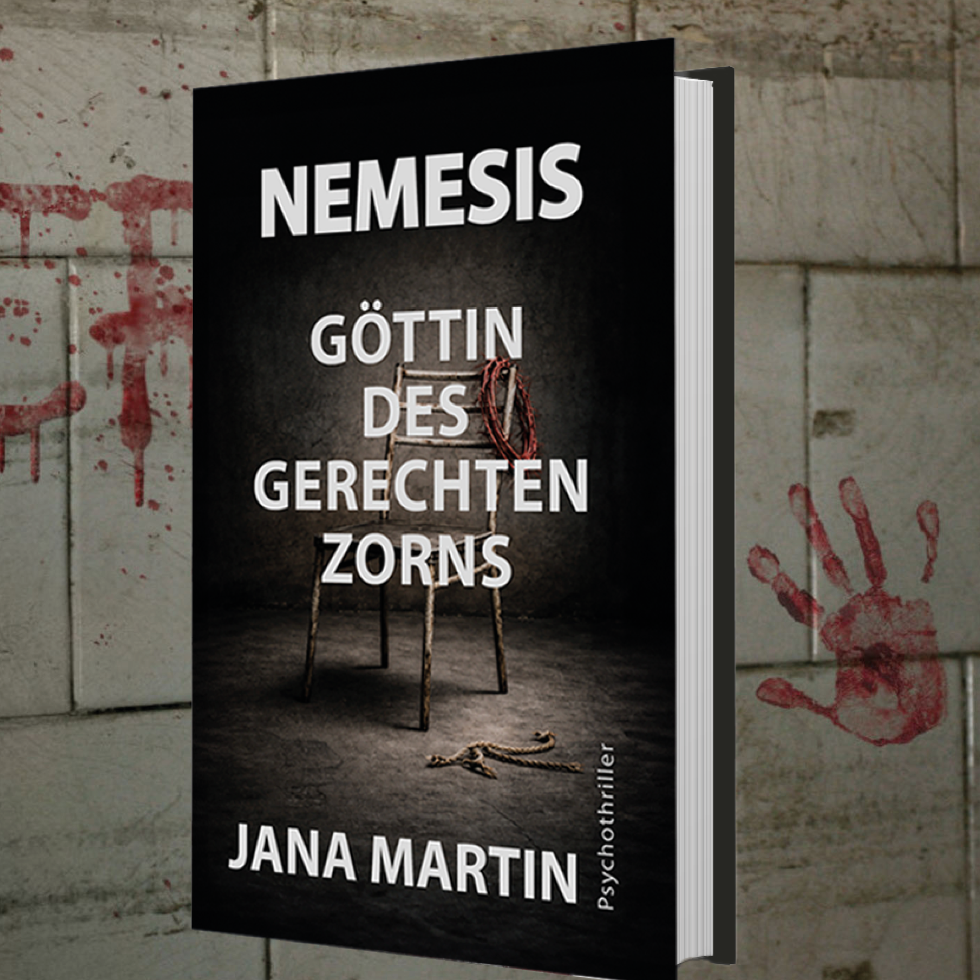 NEMESIS Göttin des gerechten Zorns Buchcover Psychothriller NEMESIS Göttin des gerechten Zorns von Jana Martin